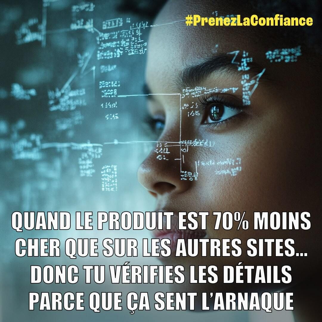 Mème présentant un gros plan sur un œil avec des projections de formules mathématiques et de données en surimpression, créant une ambiance futuriste en tons bleus, accompagné du texte : "Quand le produit est 70% moins cher que sur les autres sites... donc tu vérifies les détails parce que ça sent l'arnaque". Hashtag : #PrenezLaConfiance.