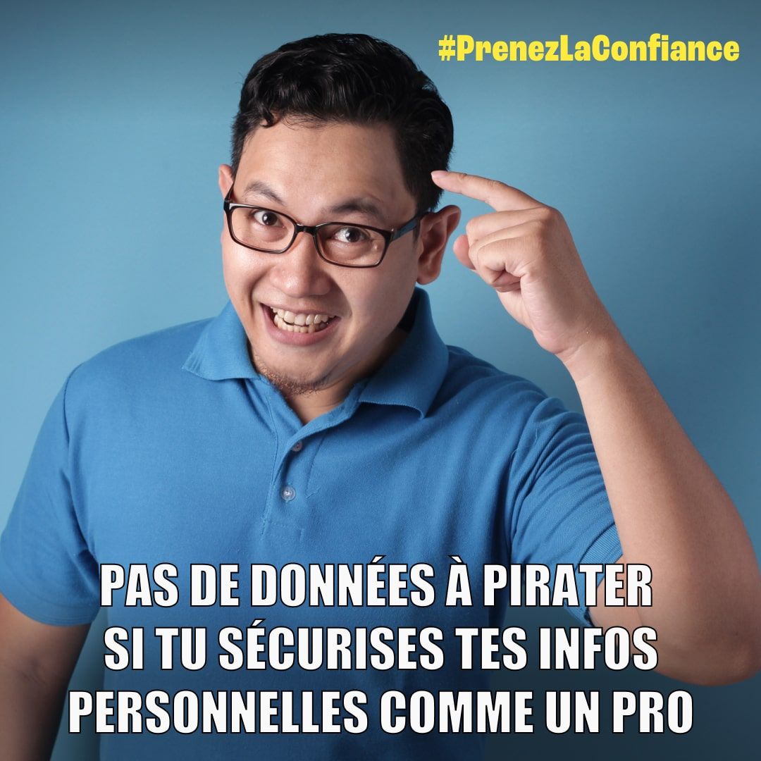 Mème montrant une personne pointant son doigt vers sa tempe avec un sourire malicieux sur fond bleu turquoise, accompagné du texte : "Pas de données à pirater si tu sécurises tes infos personnelles comme un pro". Hashtag : #PrenezLaConfiance.